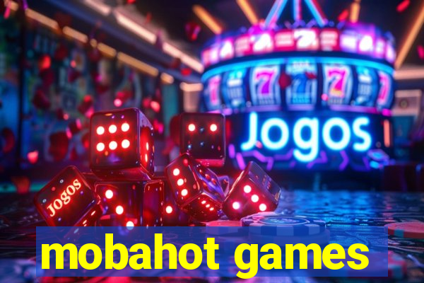 mobahot games